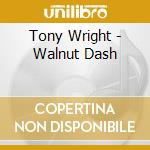 Tony Wright - Walnut Dash cd