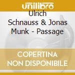 Ulrich Schnauss & Jonas Munk - Passage cd musicale di Ulrich schnauss & jo