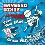 (LP Vinile) Hayseed Dixie - Free Your Mind And Yourgrass Will Follow vinile