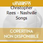 Christopher Rees - Nashville Songs cd