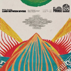 Mythic Sunship - Land Between Rivers cd musicale di Sunship Mythic