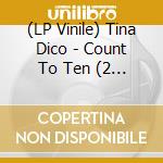 (LP Vinile) Tina Dico - Count To Ten (2 Lp) lp vinile di Tina Dico