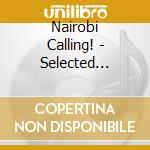 Nairobi Calling! - Selected Recordings 1976-1996 cd