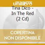 Tina Dico - In The Red (2 Cd) cd musicale di Tina Dico