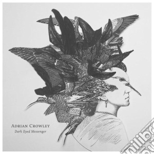 Adrian Crowley - Dark Eyed Messenger cd musicale di Adrian Crowley