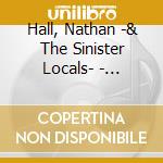 Hall, Nathan -& The Sinister Locals- - Effigies (2 Cd) cd
