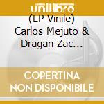 (LP Vinile) Carlos Mejuto & Dragan Zac Zdravkovic - The Anniversary Song Ep (7