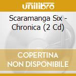 Scaramanga Six - Chronica (2 Cd) cd