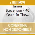 James Stevenson - 40 Years In The Rock 'N' Roll Wilderness (A Selective Retrospective) (2 Cd) cd musicale di James Stevenson