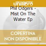 Phil Odgers - Mist On The Water Ep