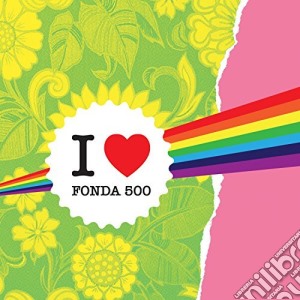 Fonda 500 - I Heart Fonda 500 cd musicale di Fonda 500