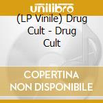 (LP Vinile) Drug Cult - Drug Cult