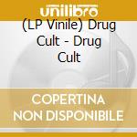 (LP Vinile) Drug Cult - Drug Cult vinile