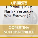 (LP Vinile) Kate Nash - Yesterday Was Forever (2 Lp) lp vinile di Kate Nash
