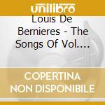 Louis De Bernieres - The Songs Of Vol. 1 cd