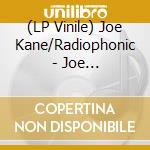 (LP Vinile) Joe Kane/Radiophonic - Joe Kane/Radiophonic Tuckshop vinile