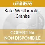 Kate Westbrook - Granite cd