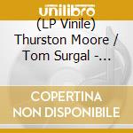 (LP Vinile) Thurston Moore / Tom Surgal - Klangfarbenmelodie & Colorist Strikes Primitiv vinile