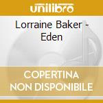 Lorraine Baker - Eden cd musicale di Lorraine Baker