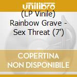 (LP Vinile) Rainbow Grave - Sex Threat (7