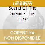 Sound Of The Sirens - This Time cd