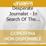 Desperate Journalist - In Search Of The Miraculous cd