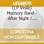 (LP Vinile) Memory Band - After Night / Tangled Man lp vinile di Memory Band