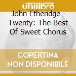 John Etheridge - Twenty: The Best Of Sweet Chorus