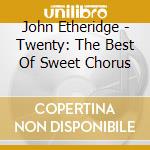 John Etheridge - Twenty: The Best Of Sweet Chorus cd