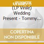 (LP Vinile) Wedding Present - Tommy 30 (Coloured Vinyl) (2 Lp) lp vinile