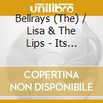 Bellrays (The) / Lisa & The Lips - Its Never Too Late / Introducing (2 Cd) cd
