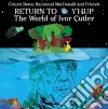Citizen Bravo / Raymond Macdonald & Friends - Return To Yhup - The World Of Ivor Cutler cd
