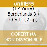 (LP Vinile) Borderlands 3 / O.S.T. (2 Lp) vinile