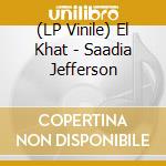 (LP Vinile) El Khat - Saadia Jefferson lp vinile