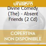Divine Comedy (The) - Absent Friends (2 Cd) cd