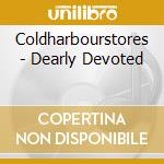 Coldharbourstores - Dearly Devoted cd musicale
