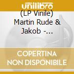 (LP Vinile) Martin Rude & Jakob - Dichotomy Of Control vinile