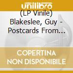 (LP Vinile) Blakeslee, Guy - Postcards From The Edge lp vinile