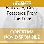 Blakeslee, Guy - Postcards From The Edge cd musicale