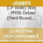 (LP Vinile) Wire - Pf456 Deluxe (Hard-Bound Book) vinile
