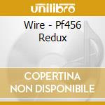 Wire - Pf456 Redux cd