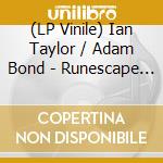 (LP Vinile) Ian Taylor / Adam Bond - Runescape - O.S.T. (2 Lp) vinile