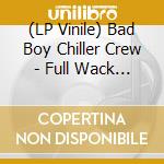 (LP Vinile) Bad Boy Chiller Crew - Full Wack No Brakes vinile