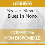 Seasick Steve - Blues In Mono cd