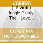 (LP Vinile) Jungle Giants, The - Love Signs - Neon Orange Vinyl lp vinile