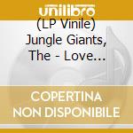 (LP Vinile) Jungle Giants, The - Love Signs - Neon Orange Vinyl vinile