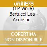 (LP Vinile) Bertucci Lea - Acoustic Shadows vinile