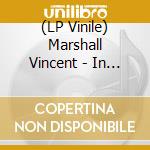 (LP Vinile) Marshall Vincent - In No Particular Order vinile