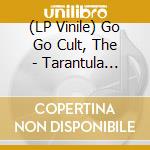 (LP Vinile) Go Go Cult, The - Tarantula (Limited, Coloured Vinyl) (10