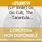 (LP Vinile) Go Go Cult, The - Tarantula (Limited, Coloured Vinyl) (10') vinile